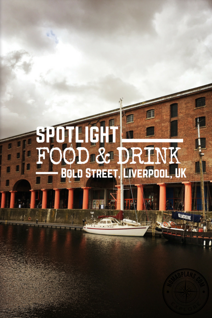 Food and Drink in Liverpool, have you been to Bold Street yet?