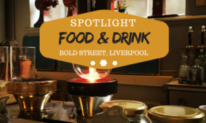 For the best food and drink in Liverpool head to Bold Street!