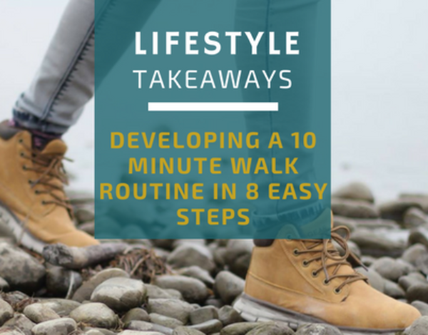 How to develop a 10 minute walk routine in 8 easy steps